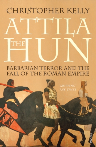 Book cover of Attila The Hun by Christopher Kelly