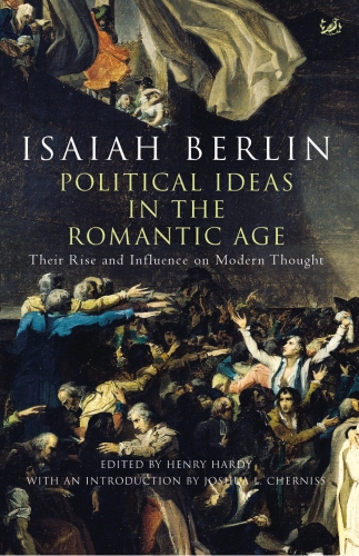Book cover of Political Ideas In The Romantic Age by Isaiah Berlin