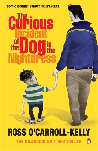 Book cover of The Curious Incident of the Dog in the Nightdress by Ross O'Carroll-Kelly
