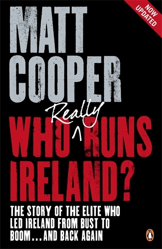 Book cover of Who Really Runs Ireland? by Matt Cooper
