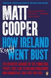 Book cover of How Ireland Really Went Bust by Matt Cooper