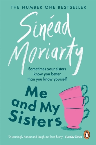 Book cover of Me and My Sisters by Sinéad Moriarty