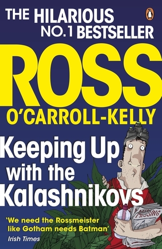 Book cover of Keeping Up with the Kalashnikovs by Ross O'Carroll-Kelly