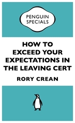 Book cover of How to Exceed Your Expectations in the Leaving Cert by Rory Crean