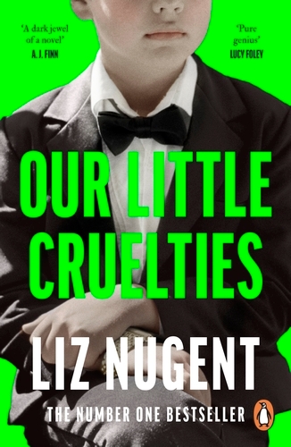 Book cover of Our Little Cruelties by Liz Nugent