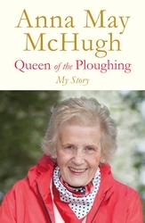 Book cover of Queen of the Ploughing by Anna May McHugh