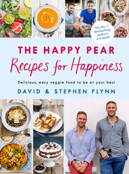 Book cover of The Happy Pear: Recipes for Happiness by David Flynn, Stephen Flynn