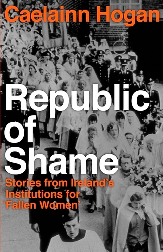 Book cover of Republic of Shame by Caelainn Hogan