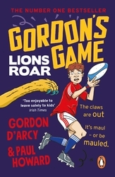 Book cover of Gordon’s Game: Lions Roar by Paul Howard, Gordon D'Arcy