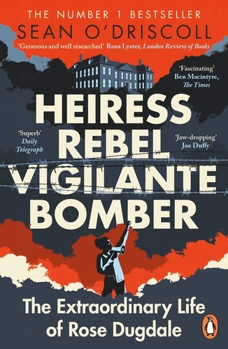 Book cover of Heiress, Rebel, Vigilante, Bomber by Sean O'Driscoll