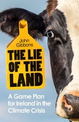 Book cover of The Lie of the Land by John Gibbons