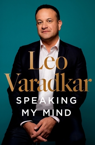 Book cover of Speaking My Mind by Leo Varadkar