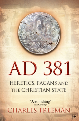 Book cover of AD 381 by Charles Freeman