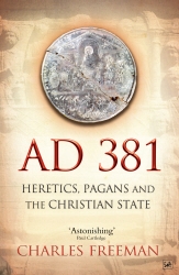 Book cover of AD 381 by Charles Freeman