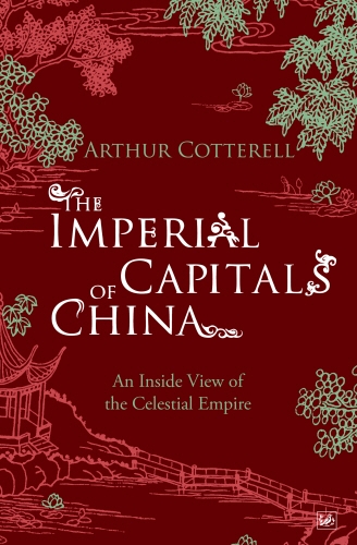 Book cover of The Imperial Capitals of China by Arthur Cotterell
