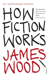Book cover of How Fiction Works by James Wood