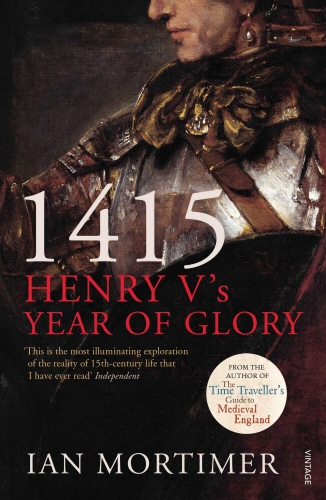 Book cover of 1415: Henry V's Year of Glory by Ian Mortimer