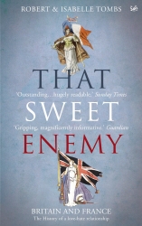 Book cover of That Sweet Enemy by Isabelle Tombs, Robert Tombs