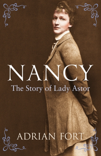 Book cover of Nancy: The Story of Lady Astor by Adrian Fort