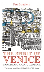 Book cover of The Spirit of Venice by Paul Strathern