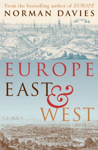 Book cover of Europe East and West by Norman Davies
