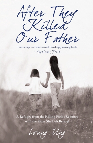 Book cover of After They Killed Our Father by Loung Ung