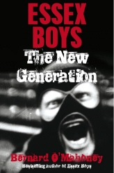 Book cover of Essex Boys, The New Generation by Bernard O'Mahoney