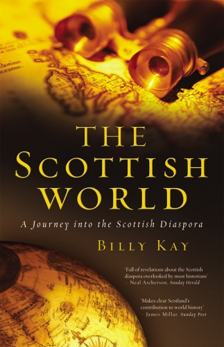 Book cover of The Scottish World by Billy Kay