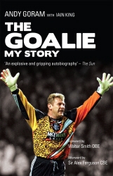 Book cover of The Goalie by Andy Goram, Iain King