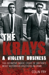 Book cover of The Krays: A Violent Business by Colin Fry
