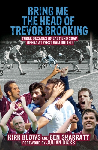 Book cover of Bring Me the Head of Trevor Brooking by Kirk Blows, Ben Sharratt