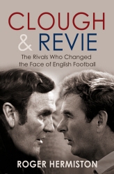 Book cover of Clough and Revie by Roger Hermiston