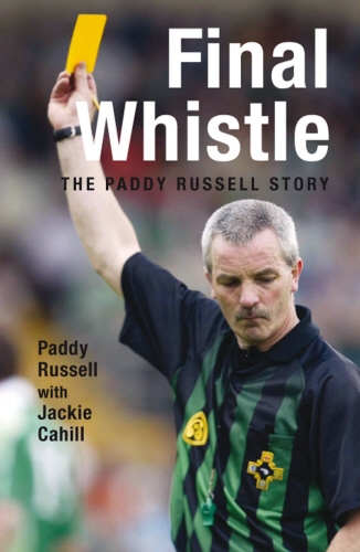Book cover of Final Whistle by Jackie Cahill, Paddy Russell