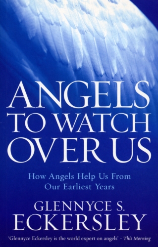 Book cover of Angels to Watch Over Us by Glennyce S. Eckersley