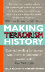 Book cover of Making Terrorism History by Scilla Elworthy, Gabrielle Rifkind