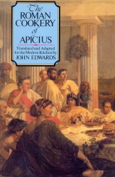 Book cover of The Roman Cookery of Apicius by John Edwards