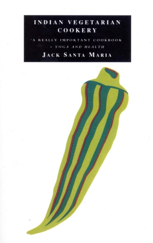 Book cover of Indian Vegetarian Cookery by Jack Santa Maria