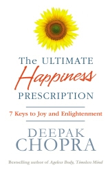 Book cover of The Ultimate Happiness Prescription by Deepak Chopra
