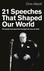 Book cover of 21 Speeches That Shaped Our World by Chris Abbott