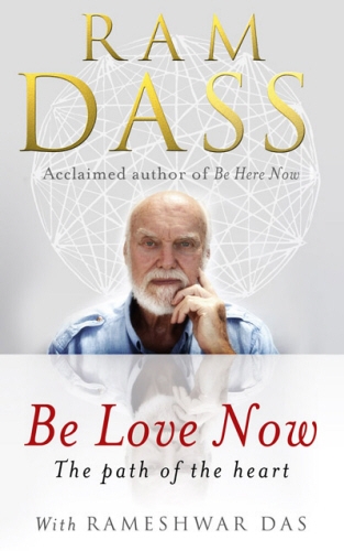 Book cover of Be Love Now by Ram Dass