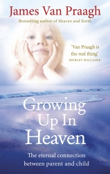 Book cover of Growing Up in Heaven by James Van Praagh