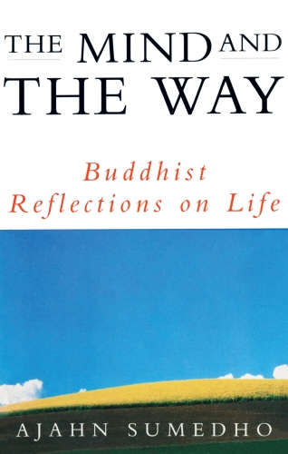 Book cover of The Mind And The Way by Ajahn Sumedho