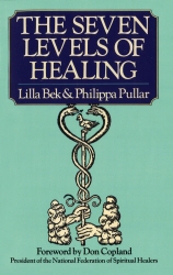 Book cover of The Seven Levels Of Healing by Lilla Bek, Philippa Pullar