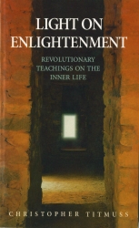 Book cover of Light On Enlightenment by Christopher Titmuss