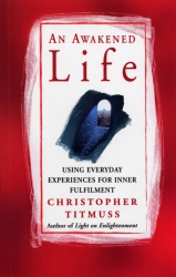 Book cover of An Awakened Life by Christopher Titmuss