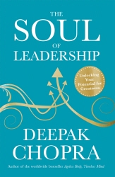 Book cover of The Soul of Leadership by Deepak Chopra