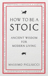 Book cover of How To Be A Stoic by Massimo Pigliucci