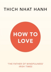 Book cover of How To Love by Thich Nhat Hanh