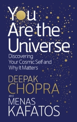 Book cover of You Are the Universe by Deepak Chopra, Menas Kafatos