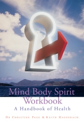 Book cover of Mind Body Spirit Workbook by Christine Page, Keith Hagenbach